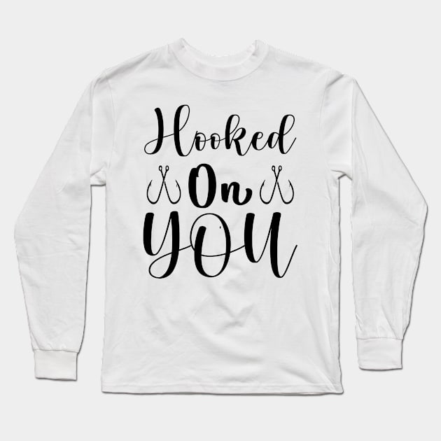 Hooked On You Long Sleeve T-Shirt by Dream zone